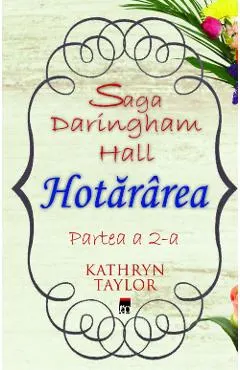 Hotararea. Saga Daringham Hall Partea a 2-a