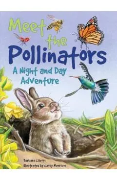 Meet the Pollinators: A Night and Day Adventure