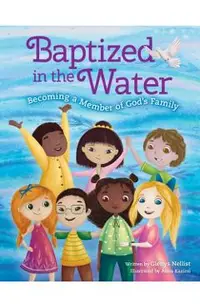 Baptized in the Water: Becoming a Member of God's Family