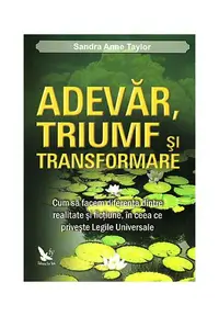 Adevăr, triumf şi transformare - Paperback - Sandra Anne Taylor