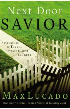 Next Door Savior: Near Enough to Touch, Strong Enough to Trust
