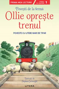 Povesti de la ferma. Ollie opreste trenul. Citesc cu ajutor (Nivelul 1)