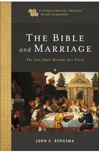 The Bible and Marriage: The Two Shall Become One Flesh