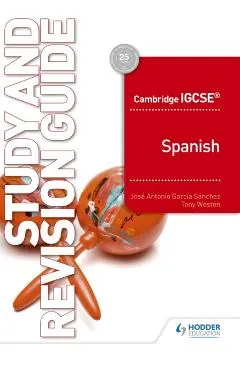 Cambridge IGCSE (TM) Spanish Study and Revision Guide