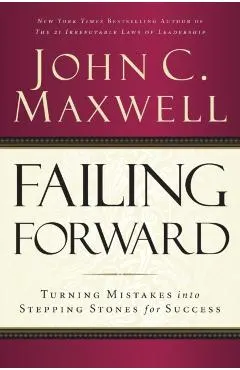 Failing Forward: Turning Mistakes Into Stepping Stones for Success