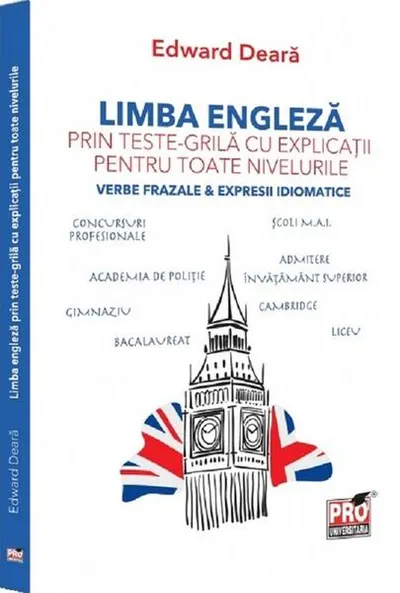Limba engleză prin teste-grilă cu explicații pentru toate nivelurile - Paperback brosat - Edward Deară