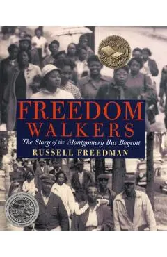 Freedom Walkers: The Story of the Montgomery Bus Boycott
