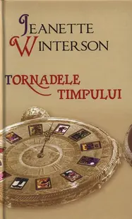 Tornadele timpului - Hardcover - Jeanette Winterson