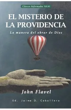 El Misterio de la Providencia: La manera del obrar de Dios