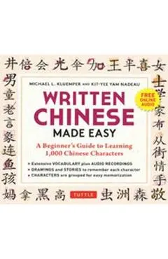 Written Chinese Made Easy: A Beginner's Guide to Learning 1,000 Chinese Characters (Online Audio)