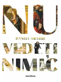 Nu vedeţi nimic - Paperback - Daniel Arasse