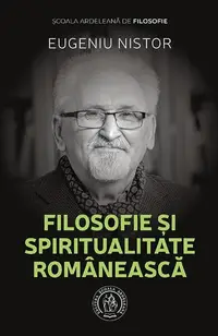 Filosofie și spiritualitate românească - Paperback brosat - Eugeniu Nistor