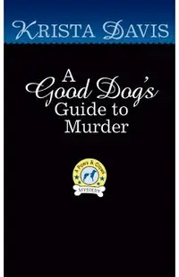 A Good Dog's Guide to Murder