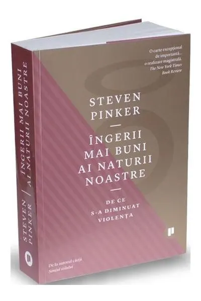 Îngerii mai buni ai naturii noastre. De ce s-a diminuat violența - Paperback brosat - Steven Pinker