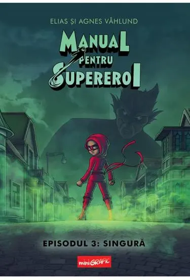 Singură. Seria Manual pentru supereroi Vol.3