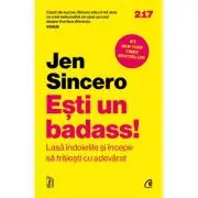 Esti un badass! Lasa indoielile si incepe sa traiesticu adevarat