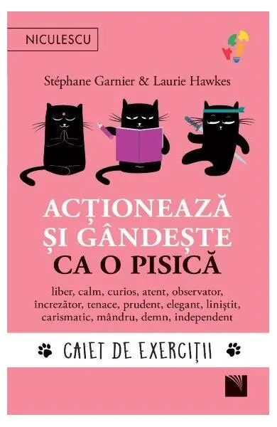 Acționează și gândește ca o pisică - Paperback brosat - Laurie Hawkes, Stéphane Garnier