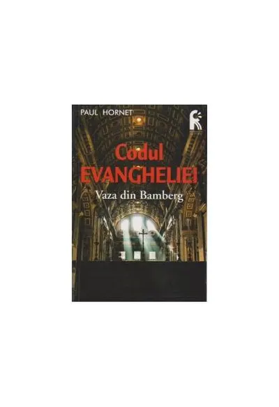 Codul Evangheliei. Vaza din Bamberg - Paperback brosat - Paul Hornet