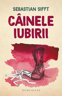 Câinele iubirii - Paperback brosat - Sebastian Sifft