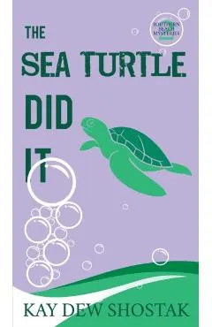 The Sea Turtle Did It