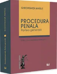 Procedură penală. Partea generală - Paperback brosat - Gheorghiță Mateuț