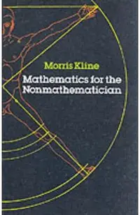 Mathematics for the Nonmathematician
