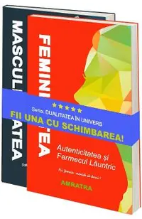 Pachet 2 volume: Dualitatea in univers. Feminitatea + Masculinitatea