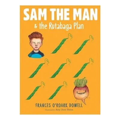 Sam the Man & the rutabaga plan