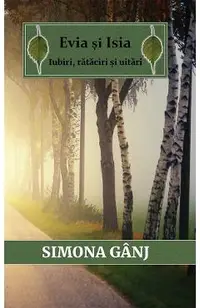 Evia si Isia. Iubiri, rataciri si uitari