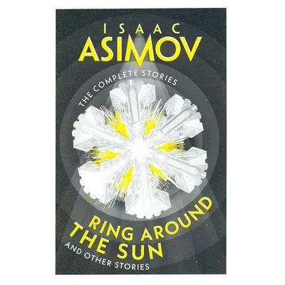 Ring Around the Sun And Other Stories Isaac Asimov
