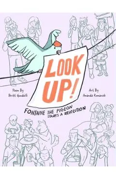 Look Up!: Fontaine the Pigeon Starts a Revolution