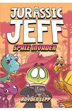 Jurassic Jeff: Space Invader (Jurassic Jeff Book 1): (A Graphic Novel)