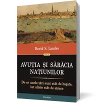 Avuția și sărăcia națiunilor. De ce unele țări sunt atât de bogate, iar altele atât de sărace