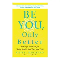Be You, Only Better: Real-Life Self-Care For Young(...)