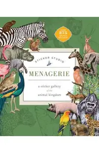 Sticker Studio: Menagerie: A Sticker Gallery of the Animal Kingdom
