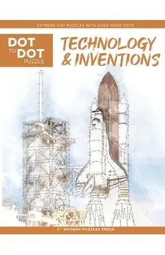 Technology & Inventions - Dot to Dot Puzzle (Extreme Dot Puzzles with over 15000 dots): Extreme Dot to Dot Books for Adults - Challenges to complete a