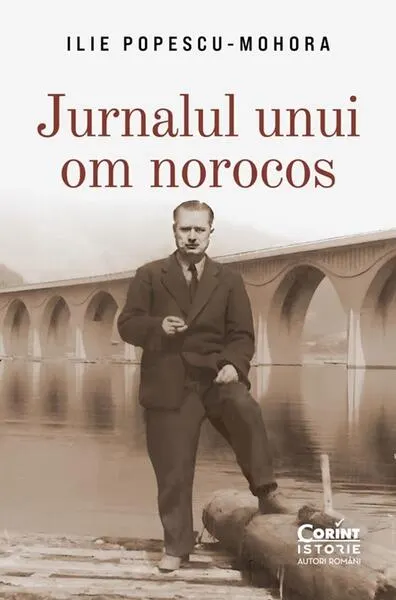 Jurnalul unui om norocos - Paperback brosat - Ilie Popescu-Mohora