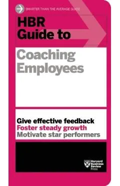 HBR Guide to Coaching Employees (HBR Guide Series)