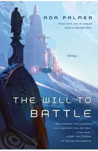The Will to Battle: Book 3 of Terra Ignota