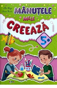 Manutele mele creeaza 5+
