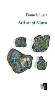 Arthur și Maya - Paperback - Daniela Luca