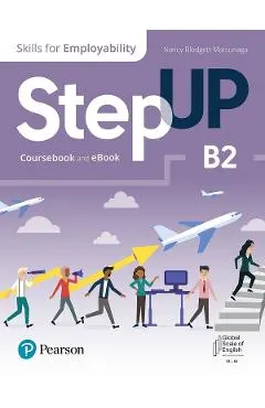 Step Up. Skills for Employability B2. Coursebook + Ebook - Nancy Blodgett Matsunaga, Lynn Bonesteel, Carmella Lieske, Robyn Brinks Lockwood, Bridget McLaughlin, Azra Uslu