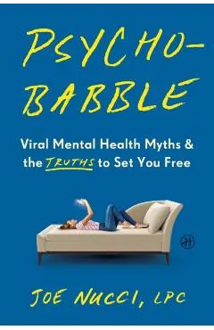 Psychobabble: Viral Mental Health Myths & the Truths to Set You Free