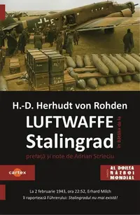 Luftwaffe în bătălia de la Stalingrad - Paperback brosat - Hans-Detlef Herhudt von Rohden