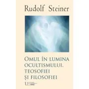 Omul în lumina ocultismului, teosofiei si filosofiei