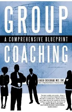 Group Coaching: A Comprehensive Blueprint