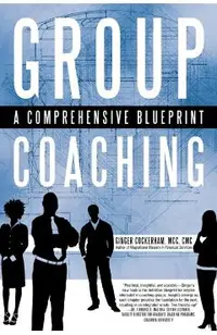 Group Coaching: A Comprehensive Blueprint