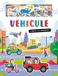 Vehicule. Carte cu magneți - Board book