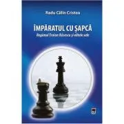 Imparatul cu sapca. Regimul Traian Basescu si elitele sale