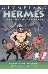 Olympians: Hermes: Tales of the Trickster
